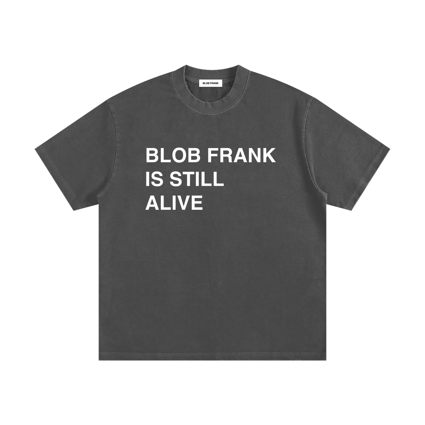 BLOB FRANK IS STILL ALIVE